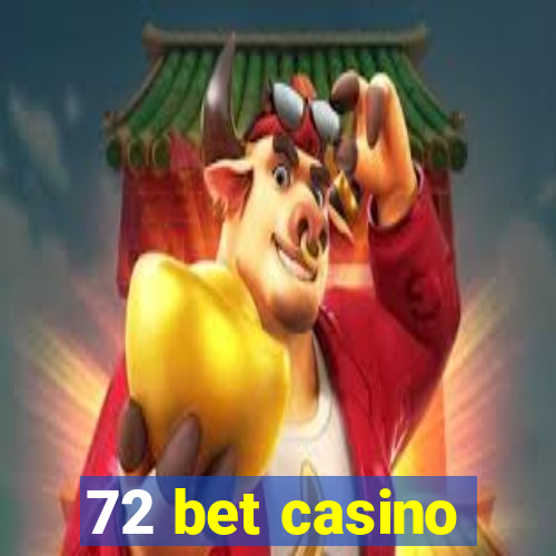 72 bet casino